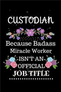 Custodian Because Badass Miracle Worker Isn't an Official Job Title