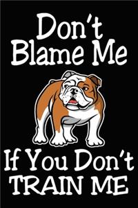 Don't Blame Me If You Don't Train Me