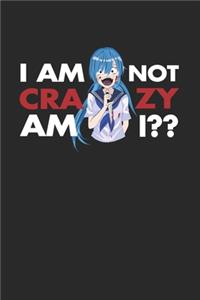 I Am Not Crazy Am I