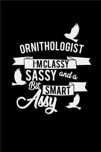 Ornithologist I'm classy sassy and smart