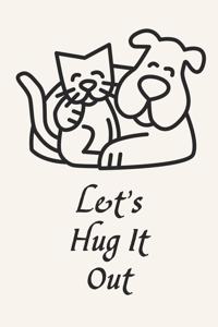 Let's Hug It Out