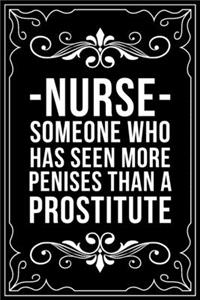 Nurse Someone Who Has Seen More Penises Than a Prostitute
