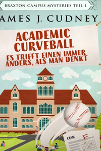 Academic Curveball - Es trifft einen immer anders, als man denkt