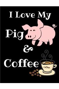 I Love My Pig and Coffee Journal Notebook