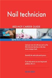 Nail technician RED-HOT Career Guide; 2572 REAL Interview Questions