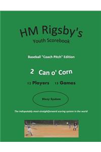 HM Rigsby's Baseball Scorebook - Coach Pitch Edition - 2 Can o' Corn - 15 gms