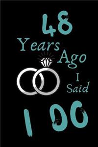 48 Year Ago I Said I Do