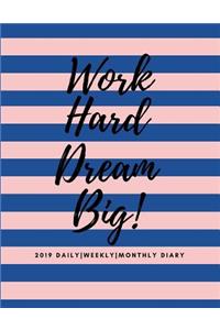 Work Hard, Dream Big! 2019
