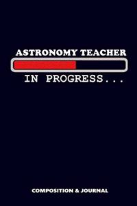 Astronomy Teacher in Progress