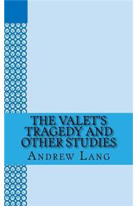 The Valet's Tragedy and Other Studies