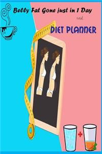 Belly Fat gone just in 1 day and Diet Planner