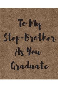 To My Step-Brother As You Graduate