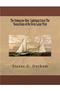 The Submarine Boys' Lightning Cruise The Young Kings of the Deep