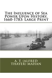 The Influence of Sea Power Upon History, 1660-1783