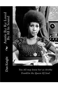 Auntie Re Re Loved by All in Sound: You All May Know Her as Aretha Franklin the Queen of Soul