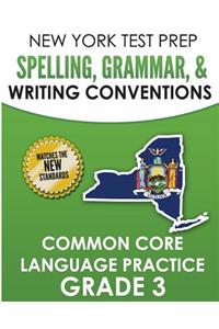 NEW YORK TEST PREP Spelling, Grammar, & Writing Conventions Grade 3