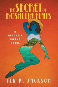 Secret of Rosalita Flats: a Blacktip Island novel