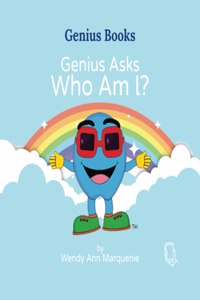 Genius Asks Who Am I?