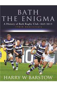 Bath the Enigma - The History of Bath Rugby Club