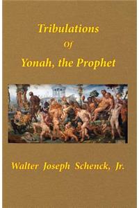 Tribulations of Yonah, the Prophet