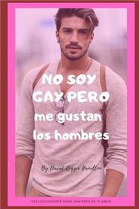 No Soy Gay Pero Me Gustan Los Hombres
