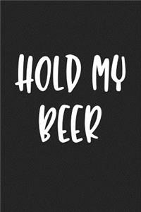 Hold My Beer