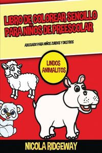 Libro de colorear sencillo para niños de preescolar (Lindos Animalitos)