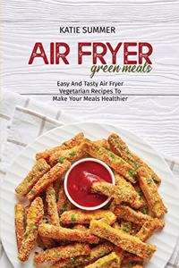 Air Fryer Green Meals