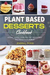 Plant Based Desserts Cookbook