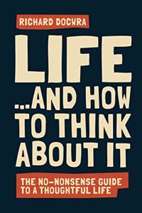 Life - and how to think about it