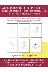 Kindergarten Zählen (Arbeitsblätter für Spuren und Farben zur Unterstützung der Stiftkontrolle - Vol 1)