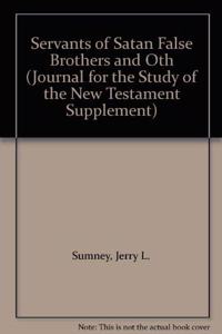 Servants of Satan, False Brothers and Other Opponents of Paul: No. 188 (Journal for the Study of the Old Testament Supplement S.)