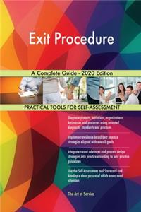 Exit Procedure A Complete Guide - 2020 Edition