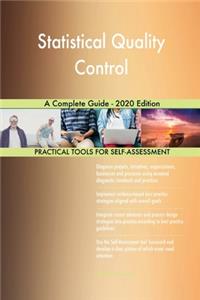 Statistical Quality Control A Complete Guide - 2020 Edition