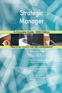 Strategic Manager A Complete Guide - 2020 Edition