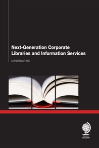 Next Generation Corporate Libraries and Information Services