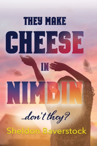 They Make Cheese in Nimbin, Don't They?