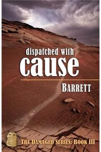 Dispatched with Cause