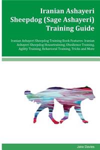 Iranian Ashayeri Sheepdog (Sage Ashayeri) Training Guide Iranian Ashayeri Sheepdog Training Book Features