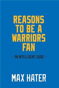 Reasons To Be A Warriors Fan