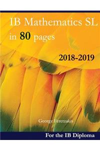 Ib Mathematics SL in 80 Pages: 2018-2019