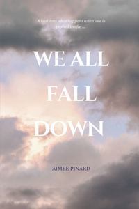 We All Fall Down