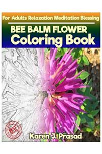 BEE BALM FLOWER Coloring book for Adults Relaxation Meditation Blessing