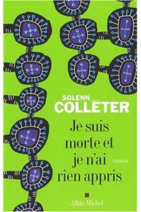 Je Suis Morte Et Je N'Ai Rien Appris