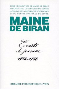Maine de Biran: Iuvres I Ecrits de Jeunesse