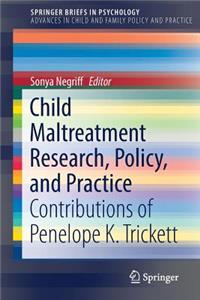 Child Maltreatment Research, Policy, and Practice