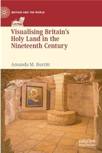 Visualising Britain's Holy Land in the Nineteenth Century