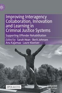 Improving Interagency Collaboration, Innovation and Learning in Criminal Justice Systems