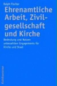 Ehrenamtliche Arbeit, Zivilgesellschaft Und Kirche