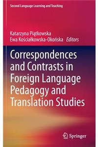 Correspondences and Contrasts in Foreign Language Pedagogy and Translation Studies